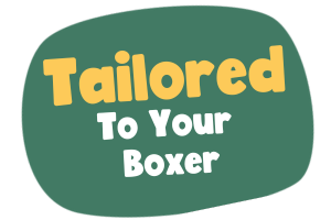 Tailored to your boxer